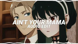 Ain't your mama - Jennifer Lopez [Edit Audio]