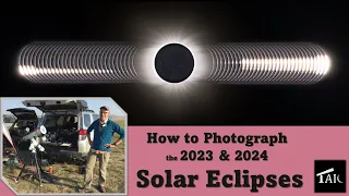 Imaging the 2023 & 2024 Solar Eclipses | 2023-09-24