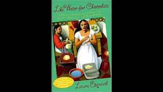 Like Water for Chocolate/Como Agua Para Chocolate by Laura Esquivel  AUDIO BOOK Chapters 4, 5, 6