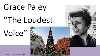 Grace Paley  | The Loudest Voice |  a reading with explanation and comments