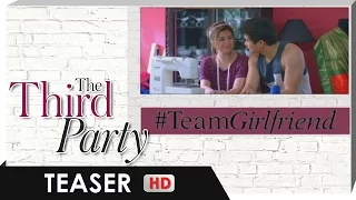 Teaser | #TeamGirlfriend | 'The Third Party'