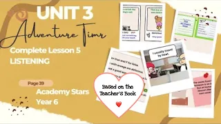 ACADEMY STARS YEAR 6 | TEXTBOOK PAGE 39 | UNIT 3 ADVENTURE TIME | LESSON 5 | LISTENING
