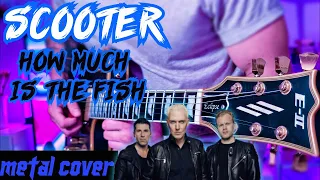 Scooter - How Much Is The Fish. Metal cover on Guitar