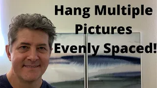 Hang Multiple Pictures Evenly Spaced