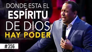 DONDE ESTA EL ESPÍRITU DE DIOS HAY PODER / PASTOR JUAN CARLOS HARRIGAN