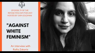 Rafia Zakaria: Against White Feminism
