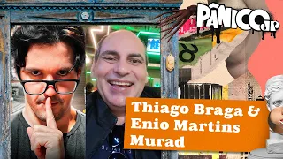 THIAGO BRAGA E ENIO MARTINS MURAD- PÂNICO - 17/04/2024