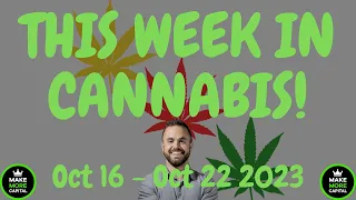 This Week in Cannabis News - Oct 16 to Oct 22 2023