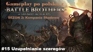 Battle Brothers gameplay PL S2 Kompania Shadowa #15 Uzupełnianie szeregów