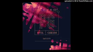 Pfel & Greem - Satisfy (ismaël Delay Re-Edit)