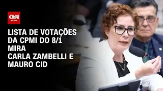 Lista de votações da CPMI do 8/1 mira Carla Zambelli e Mauro Cid | CNN ARENA