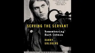 Kurt Cobain Book - Danny Goldberg Interview