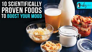 10 Scientifically Proven Foods To Boost Your Mood | Curly Tales