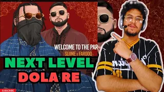 Welcome To The Party (Dola Re) Reaction | Farooq Got Audio x Sliime | (Official Music Video)
