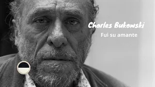 Fui su amante - Charles Bukowski