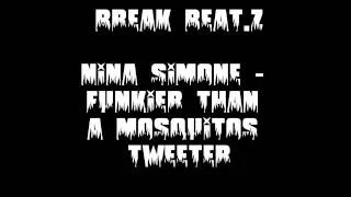 Break Beat.Z || Nina Simonee - Funkier Than A Mosquitos Tweeter