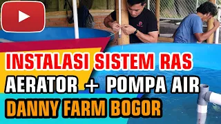 Sistem RAS Ikan Nila - Finalisasi Pemipaan Aerator & Pompa Air (Part 2)