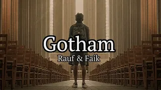 Rauf & Faik - Gotham (Lyrics)