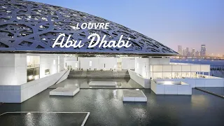 Louvre Abu Dhabi | The Largest Museum in the Arabian Penisula