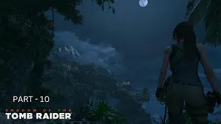 Shadow of the Tomb Raider 2018 | Gameplay | Walkthrough | Part 10