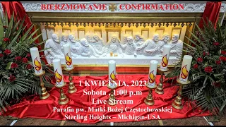 Bierzmowanie - Confirmation 2023 - Live stream - Parafia pw. M.B.Częstochowskiej - Michigan - USA