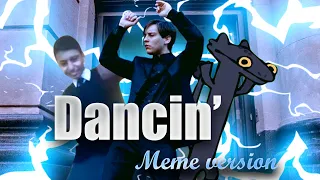 Dancin' // Memes - Edit