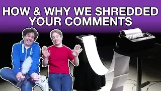 How and Why We Shredded Your Comments