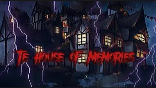 The House of Memories (historia inventada)