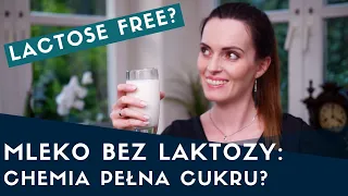 PRODUKTY BEZ LAKTOZY = CHEMIA I DOSYPKA CUKRU?