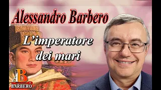 Alessandro Barbero - L’imperatore dei mari (Doc)