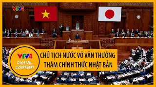 Chủ tịch nước Võ Văn Thưởng thăm chính thức Nhật Bản | VTV4