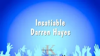 Insatiable - Darren Hayes (Karaoke Version)