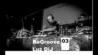 ReGroove volume 3 - Luz DiJ