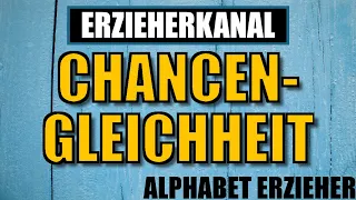 C wie Chancengleichheit - Kita Alphabet Playlist für Erzieher & Erzieherinnen | ERZIEHERKANAL