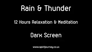 Rain & Thunder 12 Hours Relaxation Dark Screen