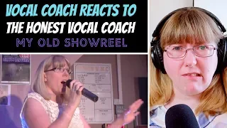 Vocal Coach Reacts to The Honest Vocal Coach 'My old showreel'