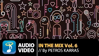 In The Mix Vol. 6 By Petros Karras (Official Audio Video HQ)