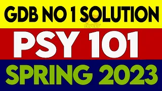 PSY101 GDB 1 Solution Spring 2023 | PSY101 GDB Solution 2023 | PSY101 GDB Solution 2023