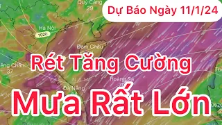 Dự báo Thời tiết ngày 11 tháng 1 năm 2024 | Tin rét đậm | Mưa Rất lớn