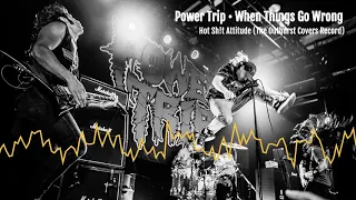 Power Trip - When Things Go Wrong Visualizer