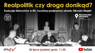 „Realpolitik” czy droga donikąd? Dyskusja w 80. rocznicę podpisania układu Sikorski-Majski