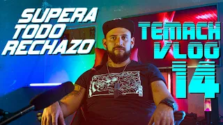 ¿QUÉ HACER ANTE UN RECHAZO? - TemachVlog 14