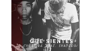 Choliare - Que Sientes (Remix) [Feat. Shadley]