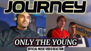 Journey - Only the Young - First Time Reaction