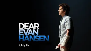 Only Us - Dear Evan Hansen [LYRICS]