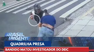 Quadrilha responsável por morte de investigador do DEIC é presa | Brasil Urgente