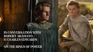 Robert Aramayo and Charles Edwards on The Rings of Power | Interview | Filmfare Exclusive