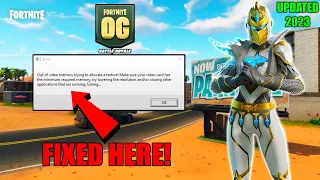 How to Fix Fortnite Season OG Out of Video Memory Trying to Allocate a Texture Error