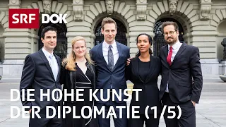 Wie wird man Botschafter? | Die jungen Diplomaten der Schweiz (1/5) | Doku | SRF Dok