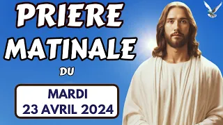 🙏PRIERE PUISSANTE MATINALE du Mardi 23 Avril 2024 avec Évangile du Jour et Psaume Quotidien du Matin